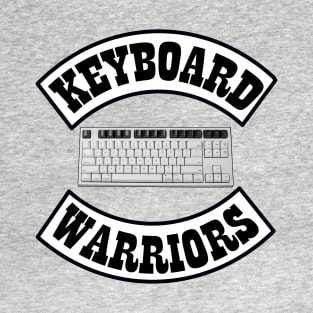 Keyboard warriors T-Shirt